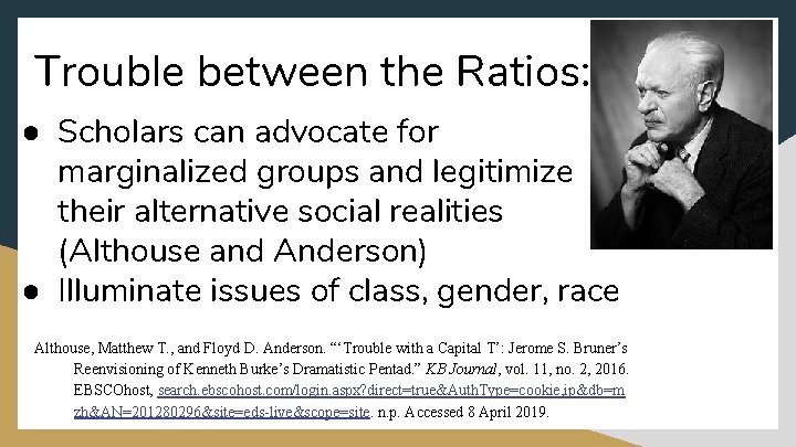 Trouble between the Ratios: ● Scholars can advocate for marginalized groups and legitimize their