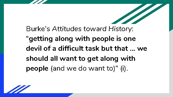 Burke’s Attitudes toward History: “getting along with people is one devil of a difficult