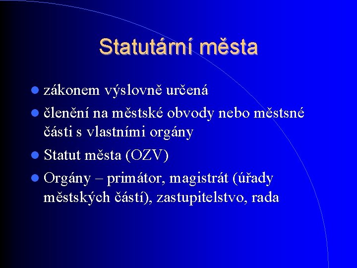Statutární města zákonem výslovně určená členění na městské obvody nebo městsné části s vlastními Statutární města zákonem výslovně určená členění na městské obvody nebo městsné části s vlastními