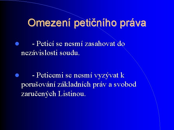 Omezení petičního práva - Peticí se nesmí zasahovat do nezávislosti soudu. - Peticemi se Omezení petičního práva - Peticí se nesmí zasahovat do nezávislosti soudu. - Peticemi se