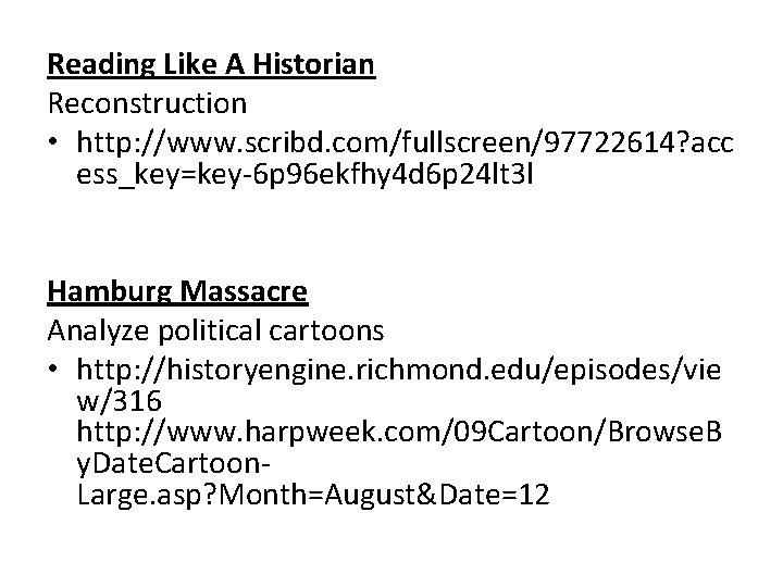 Reading Like A Historian Reconstruction • http: //www. scribd. com/fullscreen/97722614? acc ess_key=key-6 p 96