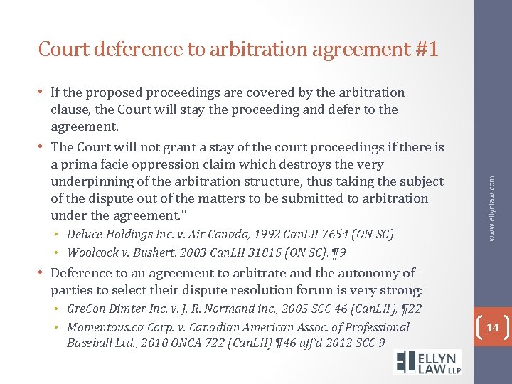 • If the proposed proceedings are covered by the arbitration clause, the Court