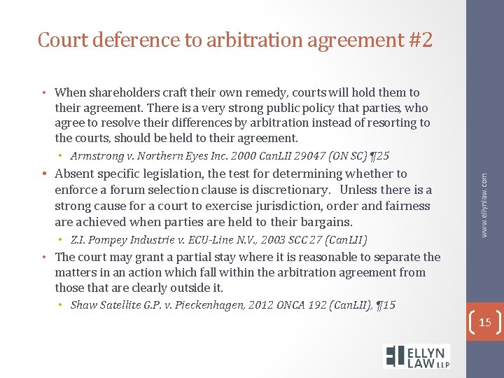 Court deference to arbitration agreement #2 • When shareholders craft their own remedy, courts