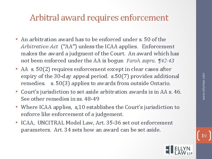  • An arbitration award has to be enforced under s. 50 of the
