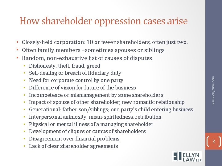 How shareholder oppression cases arise • • • Dishonesty, theft, fraud, greed Self-dealing or