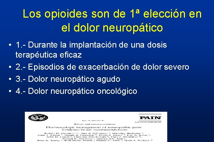 Los opioides son de 1ª elección en el dolor neuropático • 1. - Durante Los opioides son de 1ª elección en el dolor neuropático • 1. - Durante