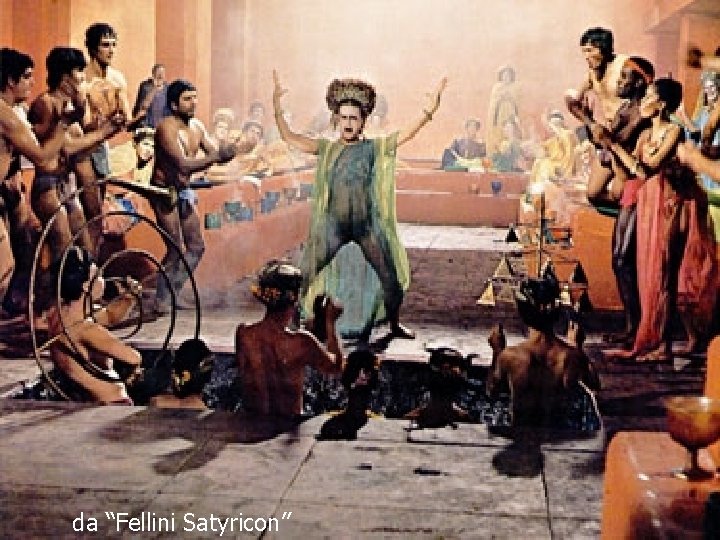 da “Fellini Satyricon” 