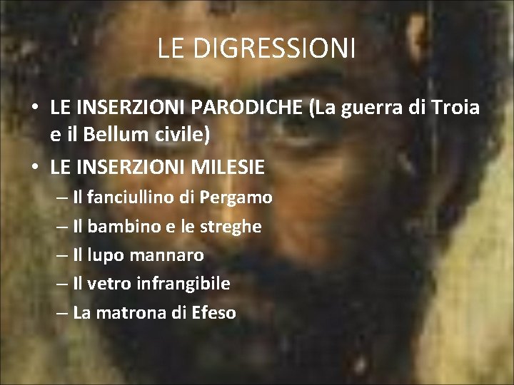 LE DIGRESSIONI • LE INSERZIONI PARODICHE (La guerra di Troia e il Bellum civile)