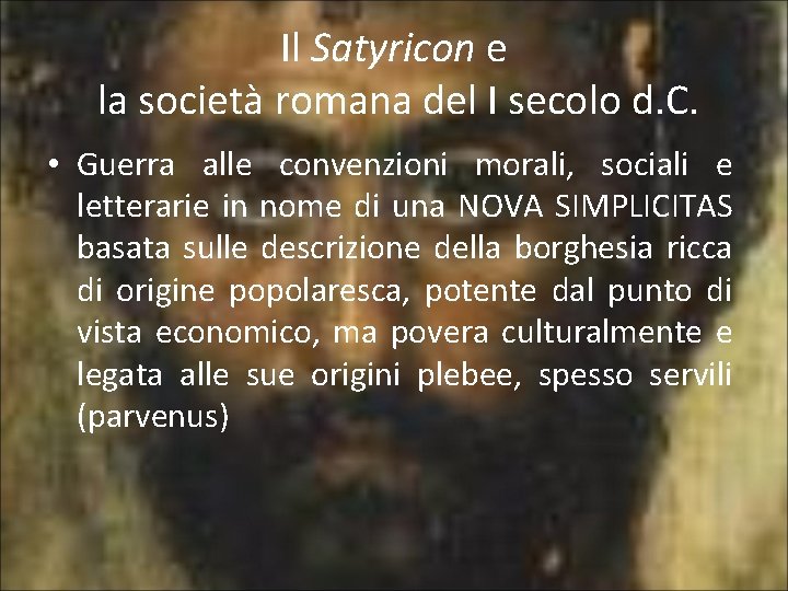 Il Satyricon e la società romana del I secolo d. C. • Guerra alle