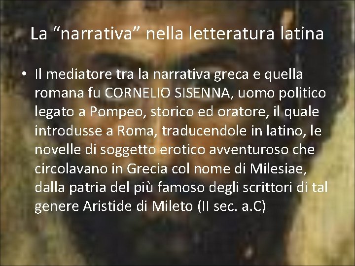 La “narrativa” nella letteratura latina • Il mediatore tra la narrativa greca e quella