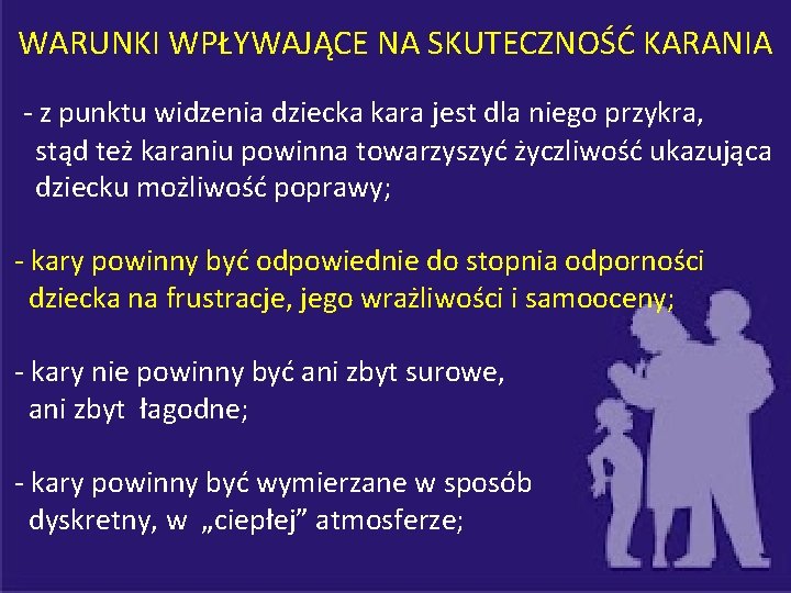 WARUNKI WPŁYWAJĄCE NA SKUTECZNOŚĆ KARANIA - z punktu widzenia dziecka kara jest dla niego