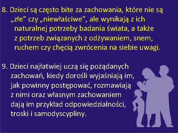 8. Dzieci są często bite za zachowania, które nie są „złe” czy „niewłaściwe”, ale