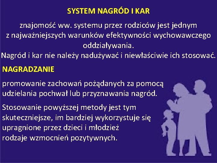 SYSTEM NAGRÓD I KAR znajomość ww. systemu przez rodziców jest jednym z najważniejszych warunków