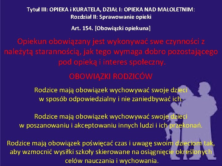 Tytuł III: OPIEKA i KURATELA, DZIAŁ I: OPIEKA NAD MAŁOLETNIM: Rozdział II: Sprawowanie opieki