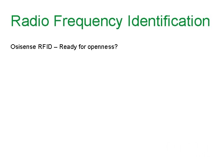 Radio Frequency Identification Osisense RFID – Ready for openness? 