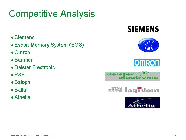Competitive Analysis ● Siemens ● Escort Memory System (EMS) ● Omron ● Baumer ●