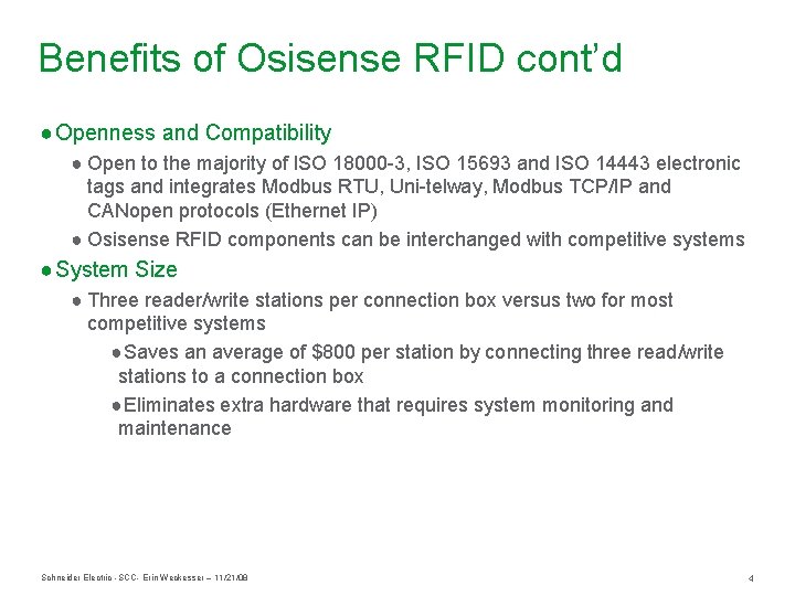 Benefits of Osisense RFID cont’d ● Openness and Compatibility ● Open to the majority