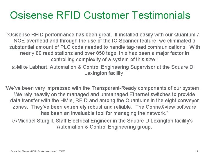 Osisense RFID Customer Testimonials “Osisense RFID performance has been great. It installed easily with