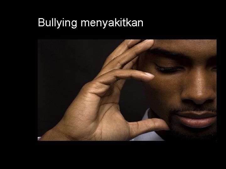 Bullying menyakitkan 