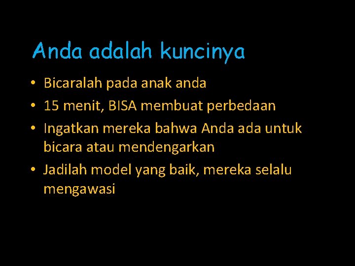 Anda adalah kuncinya • Bicaralah pada anak anda • 15 menit, BISA membuat perbedaan