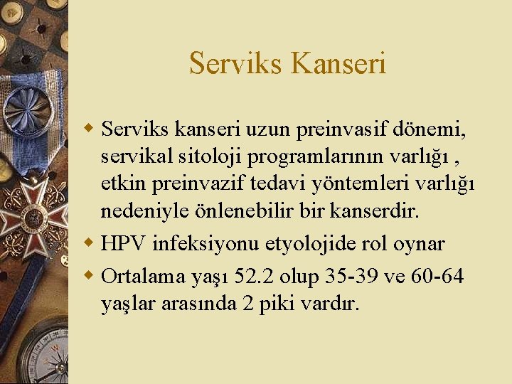 Serviks Kanseri w Serviks kanseri uzun preinvasif dönemi, servikal sitoloji programlarının varlığı , etkin