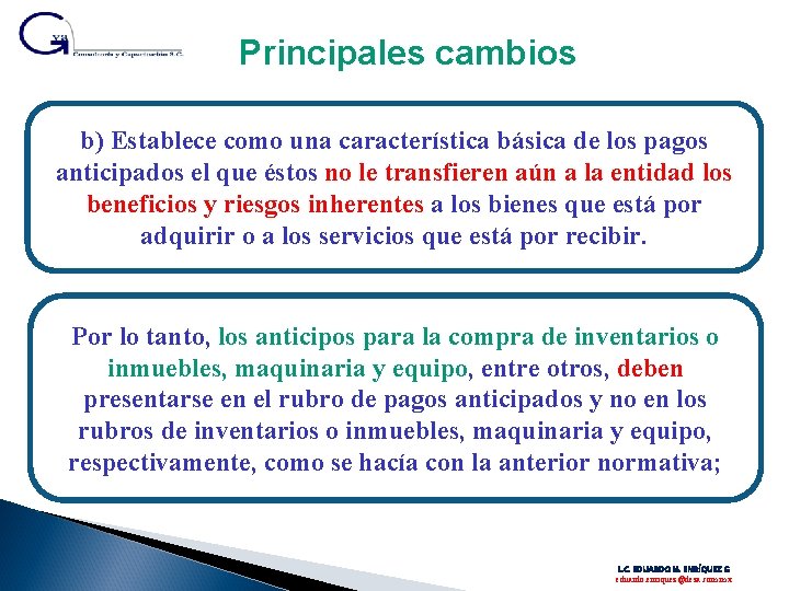 Principales cambios b) Establece como una característica básica de los pagos anticipados el que Principales cambios b) Establece como una característica básica de los pagos anticipados el que