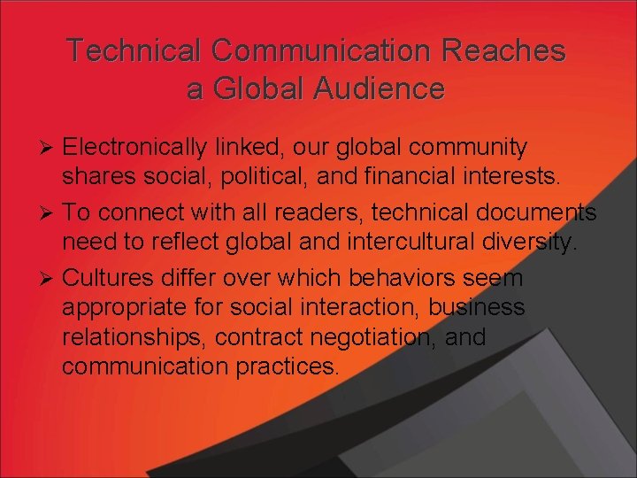 Technical Communication Reaches a Global Audience Ø Electronically linked, our global community shares social,