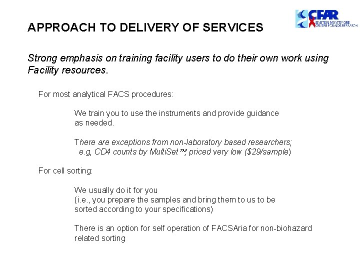 APPROACH TO DELIVERY OF SERVICES Strong emphasis on training facility users to do their APPROACH TO DELIVERY OF SERVICES Strong emphasis on training facility users to do their