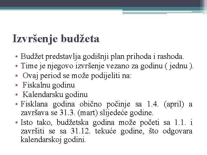 Izvršenje budžeta • • • Budžet predstavlja godišnji plan prihoda i rashoda. Time je Izvršenje budžeta • • • Budžet predstavlja godišnji plan prihoda i rashoda. Time je