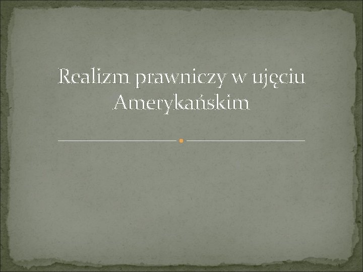 Realizm prawniczy w ujęciu Amerykańskim 