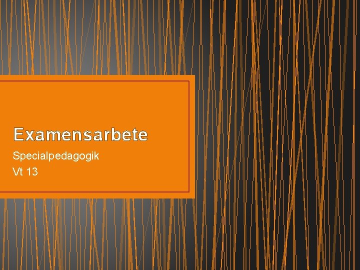 Examensarbete Specialpedagogik Vt 13 
