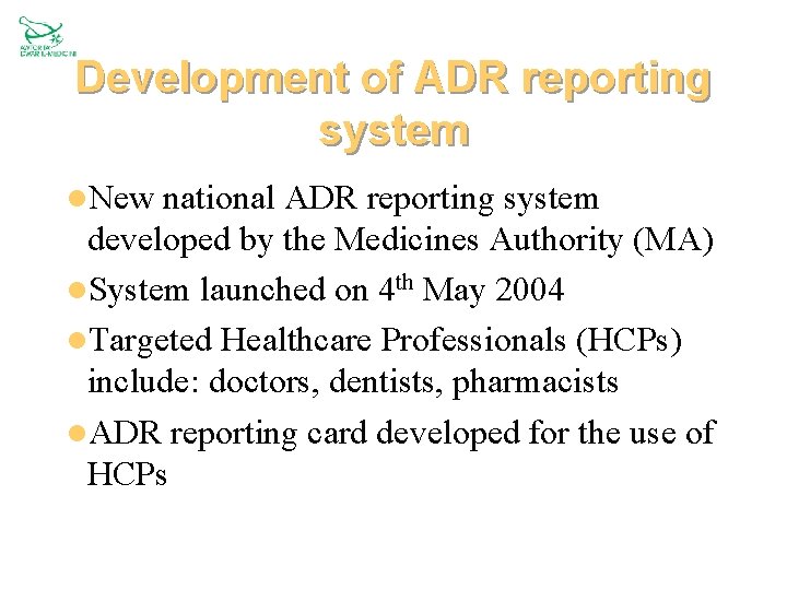 Development of ADR reporting system l. New national ADR reporting system developed by the