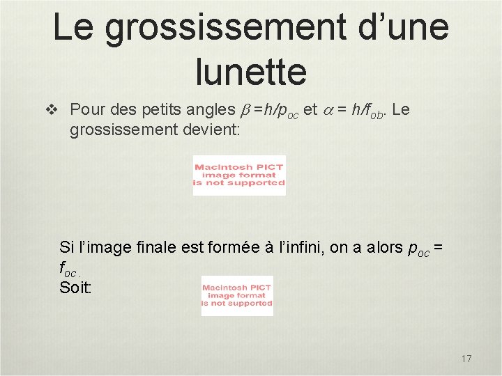 Le grossissement d’une lunette v Pour des petits angles b =h/poc et a =