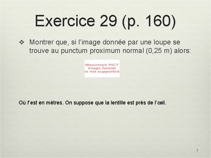 Exercice 29 (p. 160) v Montrer que, si l’image donnée par une loupe se