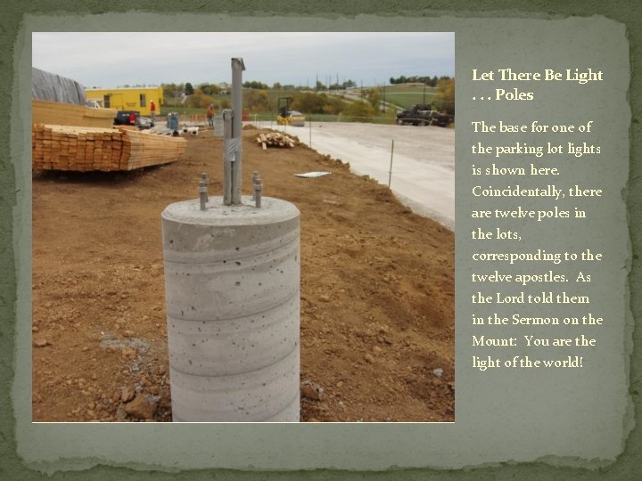 Let There Be Light. . . Poles The base for one of the parking