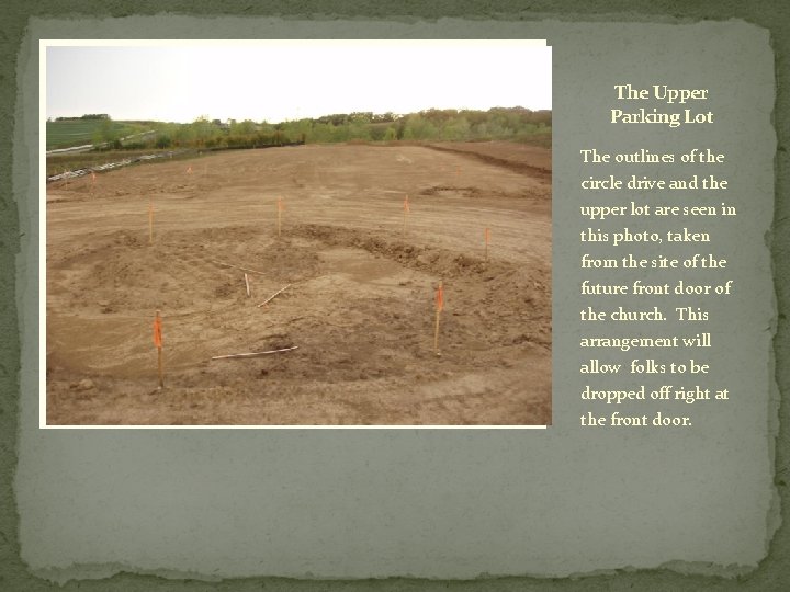 The Upper Parking Lot The outlines of the circle drive and the upper lot