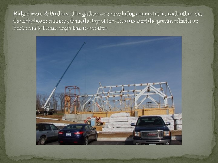 Ridgebeam & Purlins : The glulams are now being connected to each other via