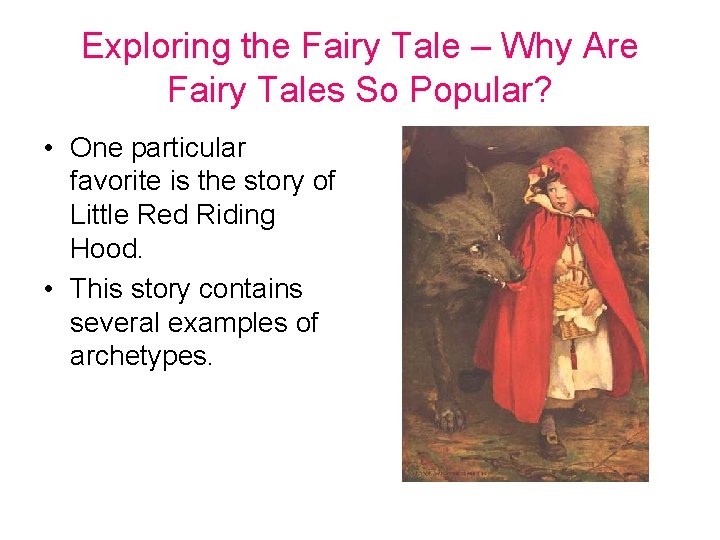 Exploring the Fairy Tale – Why Are Fairy Tales So Popular? • One particular