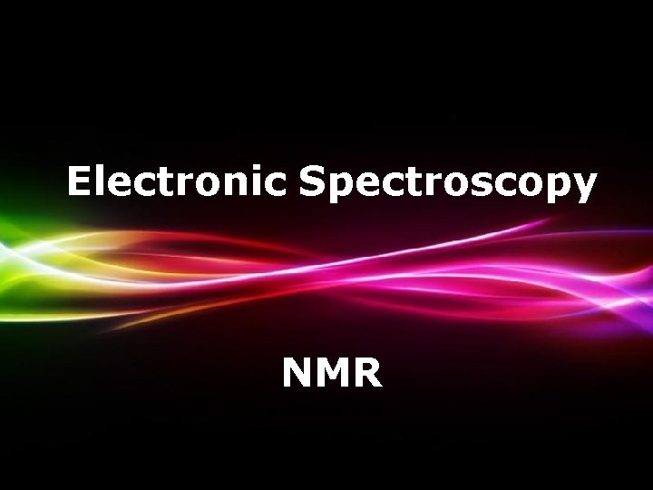 Electronic Spectroscopy NMR Powerpoint Templates Page 1 