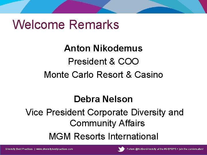 Welcome Remarks Anton Nikodemus President & COO Monte Carlo Resort & Casino Debra Nelson