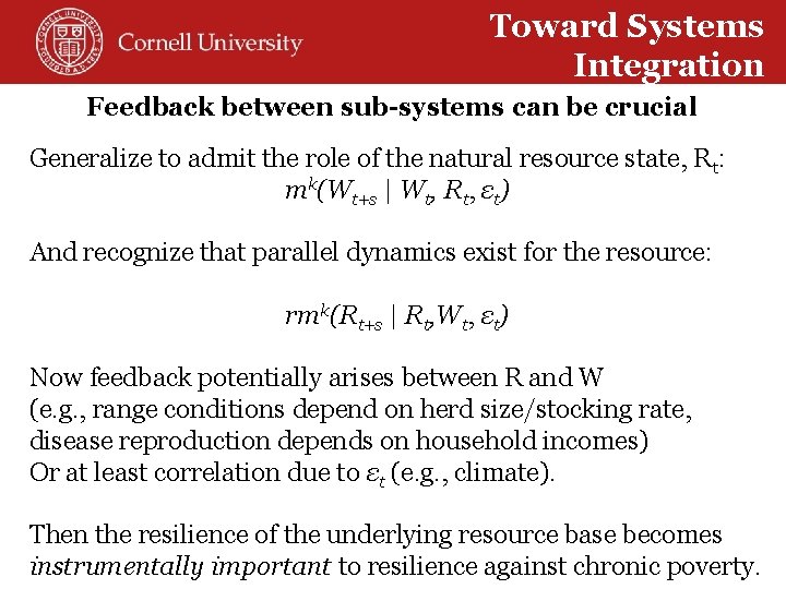 Toward Systems Integration Feedback between sub-systems can be crucial Generalize to admit the role
