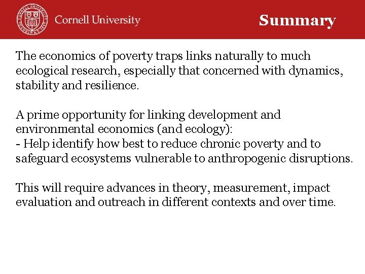 Summary The economics of poverty traps links naturally to much ecological research, especially that