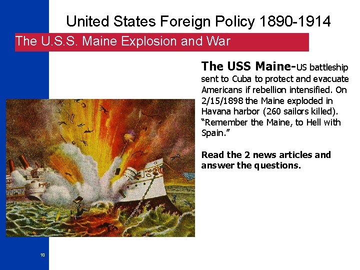 United States Foreign Policy 1890 -1914 The U. S. S. Maine Explosion and War