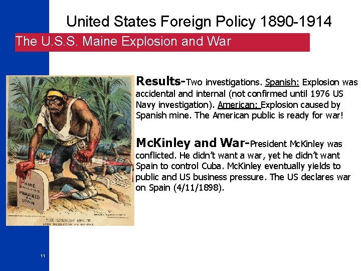 United States Foreign Policy 1890 -1914 The U. S. S. Maine Explosion and War