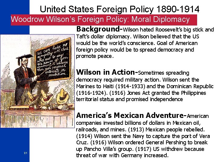 United States Foreign Policy 1890 -1914 Woodrow Wilson’s Foreign Policy: Moral Diplomacy Background-Wilson hated