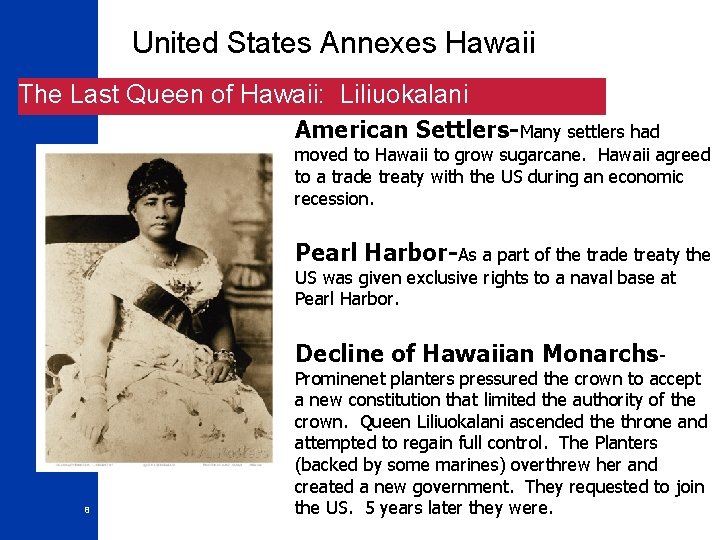 United States Annexes Hawaii The Last Queen of Hawaii: Liliuokalani American Settlers-Many settlers had