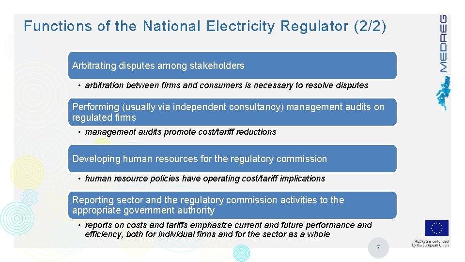 Functions of the National Electricity Regulator (2/2) Arbitrating disputes among stakeholders • arbitration between