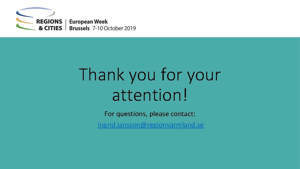 Thank you for your attention! For questions, please contact: Ingrid. jansson@regionvarmland. se 