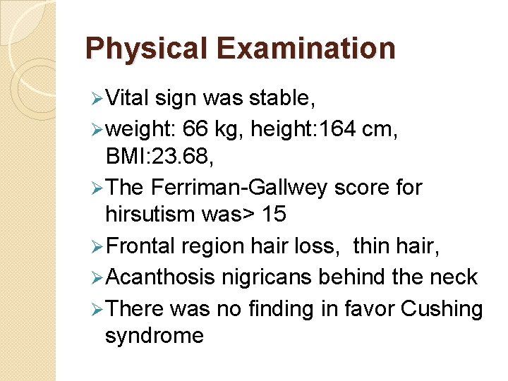 Physical Examination Ø Vital sign was stable, Ø weight: 66 kg, height: 164 cm,