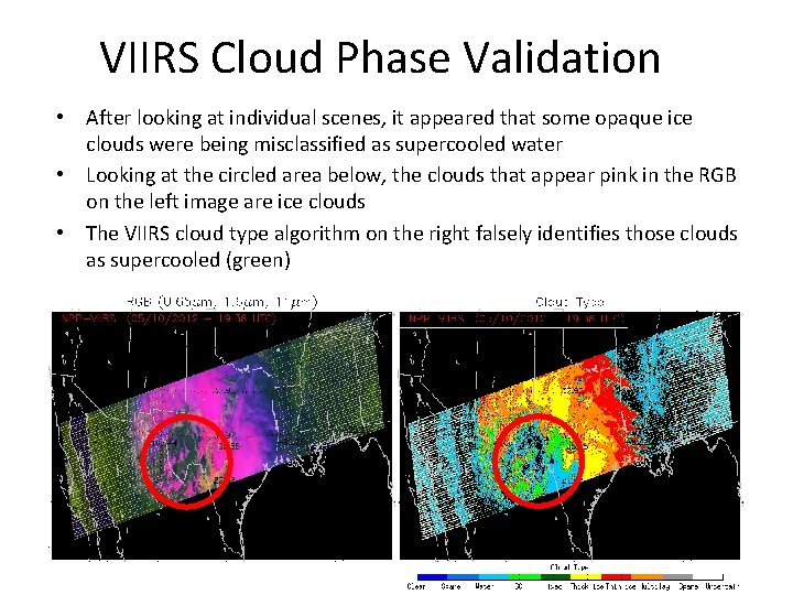 VIIRS Cloud Phase Validation • After looking at individual scenes, it appeared that some